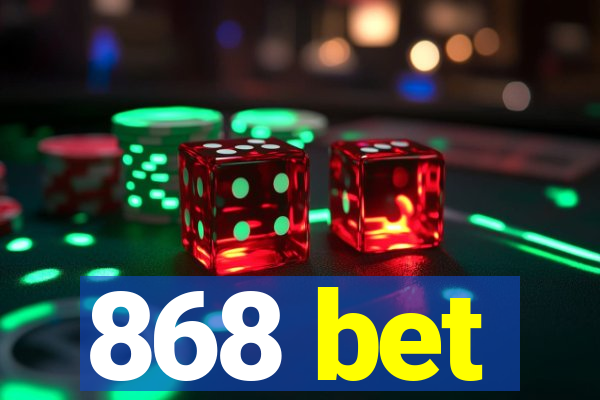 868 bet